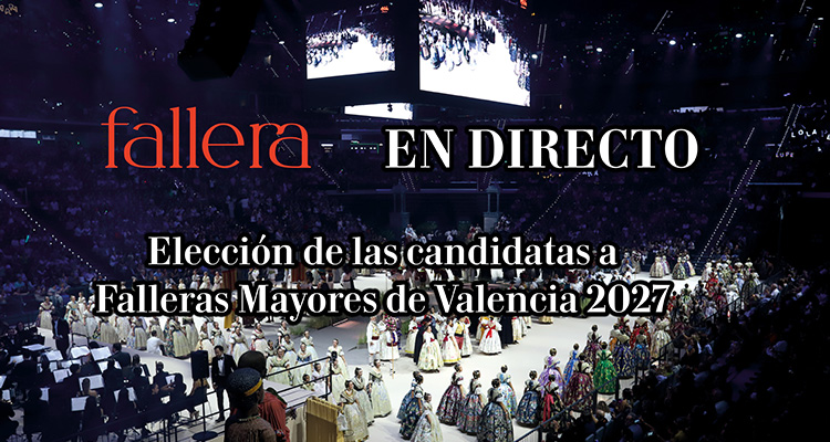 EN DIRECTO | Elección de las candidatas a Falleras Mayores de Valencia 2027